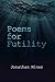Poems for Futility by Jonathan Miner