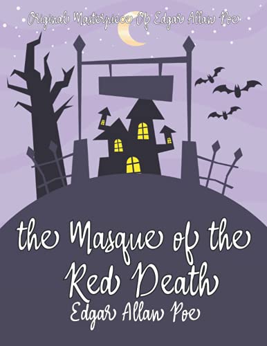 The Masque of the Red Death By Edgar Allan Poe Annotated.