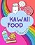 Kawaii Food Coloring Book: ...