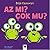 Bilgi Canavari / Az mi cok mu?