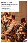 Cronache ottomane: Come l'Occidente ha costruito il proprio nemico (Italian Edition)