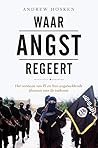 Waar angst regeert: het ontstaan van IS en hun angstwekkende plannen voor de toekomst (Dutch Edition) Waar angst regeert: het ontstaan van IS en hun angstwekkende plannen voor de toekomst (Dutch Edition)