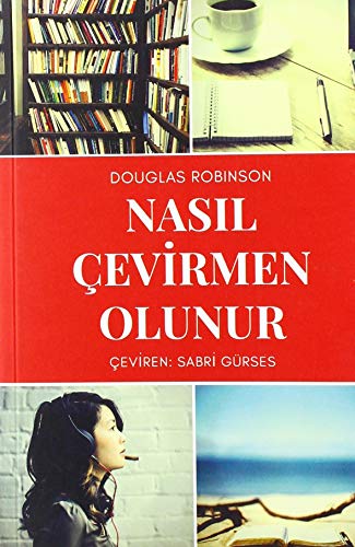 Nasıl Çevirmen Olunur (Turkish Edition)
