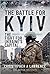 The Battle for Kyiv: The Fi...