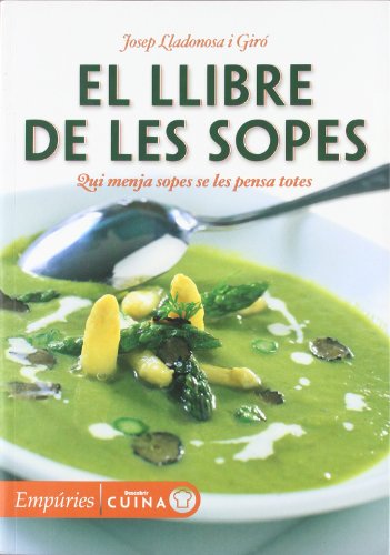 El llibre de les sopes.: Qui menja sopes se les pensa totes (Paperback)