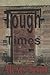 Tough Times