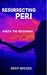 Resurrecting Peri Part 4: T...