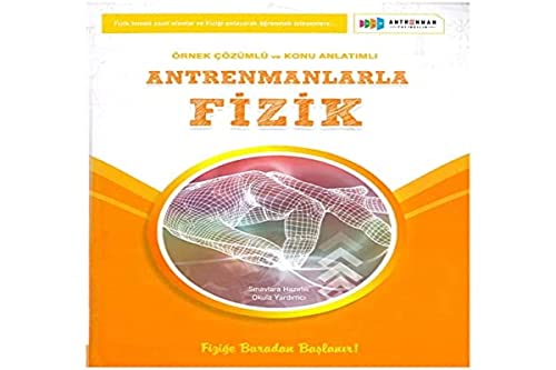 Antrenmanlarla Fizik Çözümlü ve Konu Anlatımlı (Paperback)
