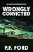Wrongly Convicted (Slater & Norman Mystery #12)