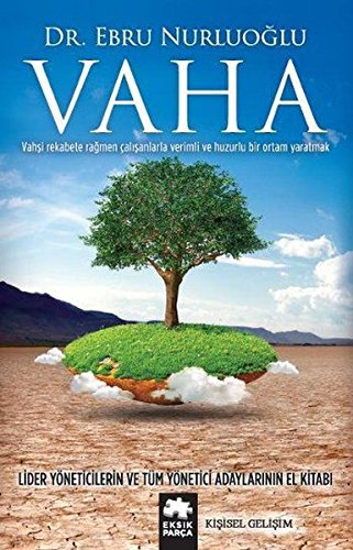 Vaha : vahsi rekabete ragmen çalisanlarla verimli ve huzurlu bir ortam yaratmak (Paperback)