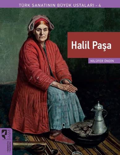 Halil Paşa: Türk Sanatının Büyük Ustaları 4 (Paperback)