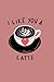 I Like You A Latte by Anne Starr