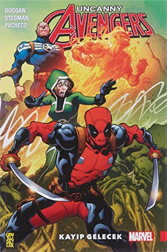 Uncanny Avengers: Birlik 1: Kayip Gelecek (Paperback)