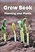 Grow Book: Planning Your Pl...