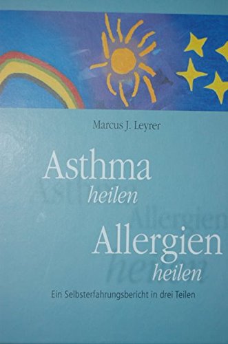 Asthma heilen. Allergien heilen (Hardcover)