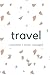Travel Journal by Nicole Elizabeth