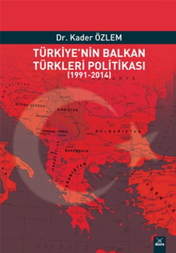 Türkiye’nin Balkan Türkleri Politikasi (1991-2014)