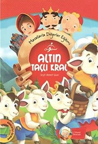 Altin Tacli Kral - cicek Kiz / Masallarla Degerler Egitimi (Paperback)