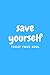 SAVE YOURSELF: MOTIVATIONAL...