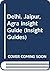 Delhi, Jaipur, Agra Insight Guide by Rachna Joshi