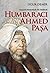 Humbaraci Ahmed Pasa - Osmanli Hizmetinde Bir Mühtedi by Uğur Demir