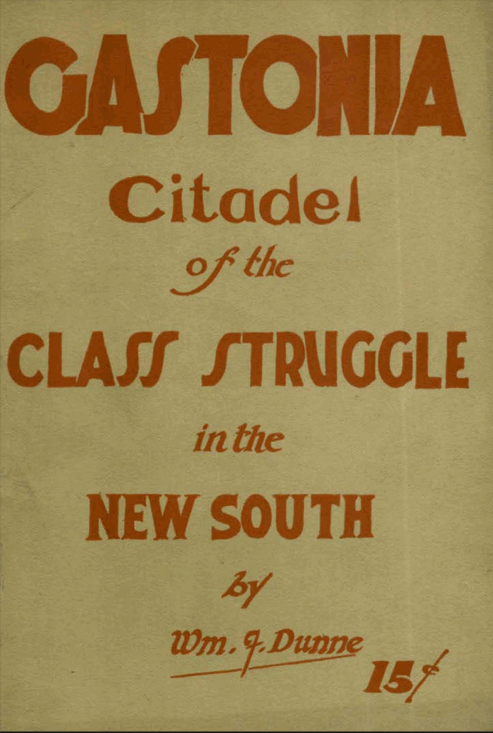 Gastonia: Citadel of the Class Struggle in the New South