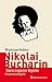 Nikolai Bucharin: Stalins t...