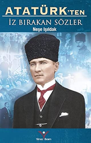 Atatürk'ten Iz Birakan Sözler (Paperback)
