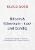 Bitcoin & Ethereum - kurz und bündig: Hinter den Kulissen - Technik, Anwendung und Programmierung