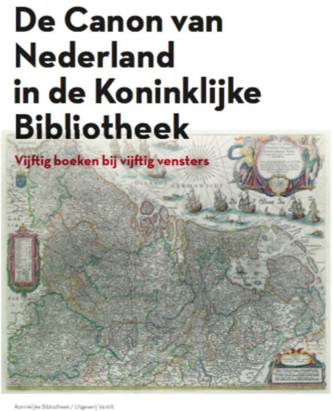 De canon van Nederland in de Koninklijke Bibliotheek: Vijftig boeken bij vijftig vensters (Dutch Edition)