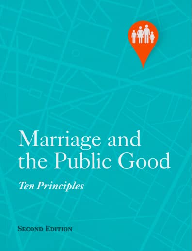 Marriage and the Public Good: Ten Principles Second Edition (Paperback)