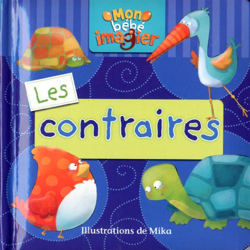 Les contraires (Mon bébé imagier)