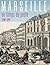 Marseille en temps de peste 1720-1722
