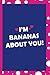 I'M BANANAS ABOUT YOU: Cute...