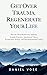 Get Over Trauma, Regenerate Your Life by Daniel Vose