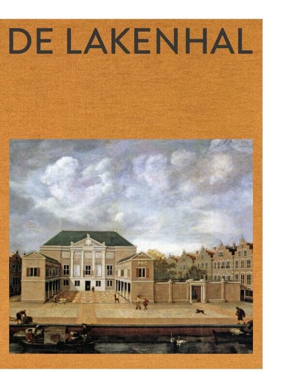 Museum De Lakenhal: gebouw, geschiedenis, collectie (Dutch Edition)