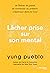 Lâcher prise sur son mental by Yung Pueblo