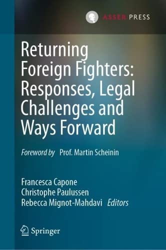 Returning Foreign Fighters: Responses, Legal Challenges and Ways Forward (Hardcover)