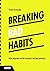 Breaking bad habits: Over i...