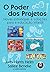 O Poder dos Projetos by Judy Harris Helm