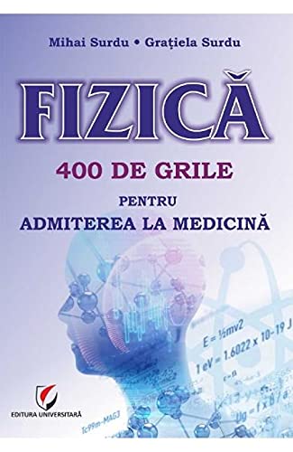 Fizica. 400 De Grile Pentru Admiterea La Medicina (Paperback)