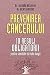 Prevenirea cancerului. 10 reguli obligatorii by Richard Béliveau