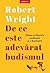 De Ce Este Adevarat Budismul by Robert Wright