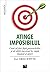 Atinge Imposibilul. Cum Sa Faci Fata Provocarilor Si Sa Obtii Succesul In Viata, Munca Si Sport