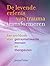 De levende erfenis van trauma transformeren: Een werkboek voor getraumatiseerde mensen en therapeuten