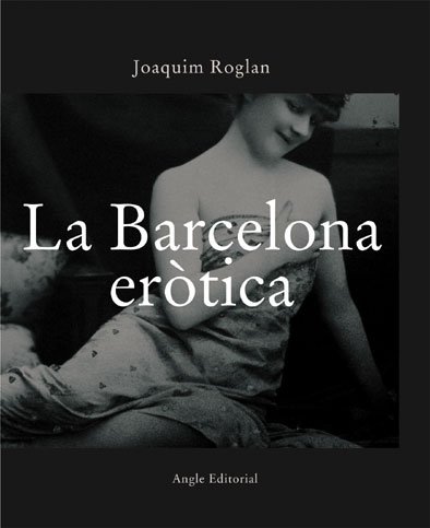 La Barcelona eròtica (Hardcover)
