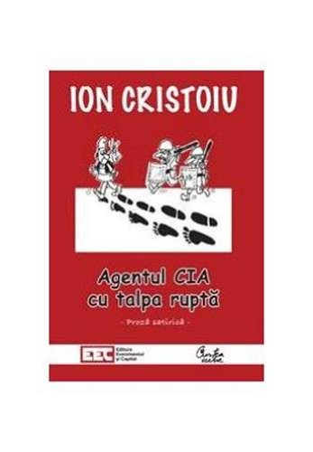 Agentul CIA cu talpa rupta (Romanian Edition)