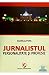 Jurnalistul. Personalitate si profesie by Camelia Popa