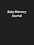 Baby Memory Journal: Beauti...