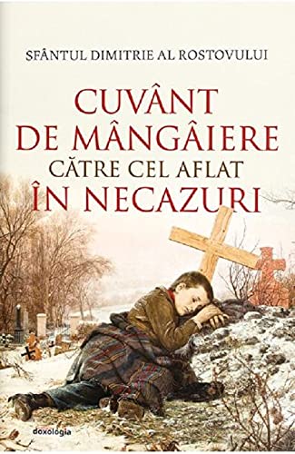 Cuvant de mangaiere catre cel aflat in necazuri (Romanian Edition)